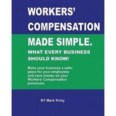 Worker's Compensation Made Simple.: What Every Business Should Know Paperback, Createspace