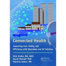 Connected Health: Improving Care Safety and Efficiency with Wearables and Iot Hardcover, Productivity Press