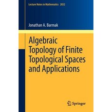 Algebraic Topology of Finite Topological Spaces and Applications Paperback, Springer