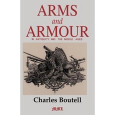 Arms and Armour in Antiquity and the Middle Ages Paperback, Da Capo Press