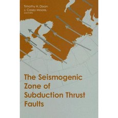 The Seismogenic Zone of Subduction Thrust Faults Hardcover, Columbia University Press