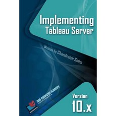 Implementing Tableau Server: A Guide to Implementing Tableau Server Paperback, Books District Publication