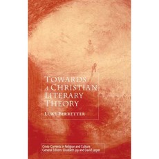 Towards a Christian Literary Theory Paperback, Palgrave MacMillan