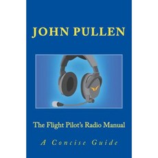 The Flight Pilot's Radio Manual Paperback, Createspace
