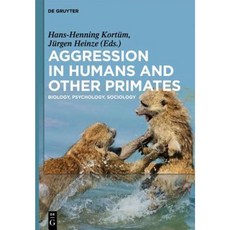 Aggression in Humans and Other Primates: Biology Psychology Sociology Hardcover, Walter de Gruyter