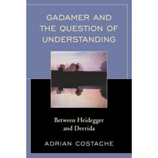 Gadamer and the Question of Understanding: Between Heidegger and Derrida Paperback, Lexington Books