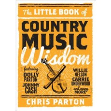 The Little Book of Country Music Wisdom Hardcover, Lyons Press
