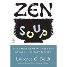 Zen Soup: Tasty Morsels of Wisdom from Great Minds East & West Paperback, Penguin Books