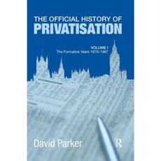 The Official History of Privatisation Vol. I: The Formative Years 1970-1987 Paperback, Routledge