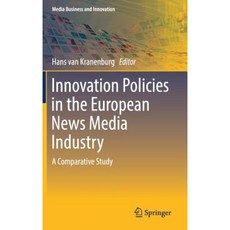 Innovation Policies in the European News Media Industry: A Comparative Study Hardcover, Springer