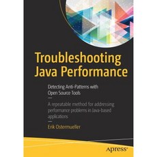 Troubleshooting Java Performance: Detecting Anti-Patterns with Open Source Tools Paperback, Apress