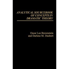 Analytical Sourcebook of Concepts in Dramatic Theory Hardcover, Greenwood