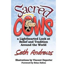 Sacred Cows: A Lighthearted Look at Belief and Tradition Around the World Paperback, Outskirts Press