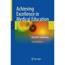 Achieving Excellence in Medical Education: Second Edition Paperback, Springer
