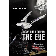 More Than Meets the Eye: Special Effects and the Fantastic Transmedia Franchise Hardcover, New York University Press