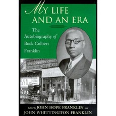 My Life and an Era: The Autobiography of Buck Colbert Franklin Paperback, LSU Press