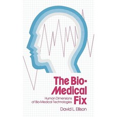 The Bio-Medical Fix: Human Dimensions of Bio-Medical Technologies Hardcover, Greenwood Press