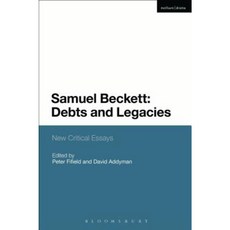 Samuel Beckett: Debts and Legacies: New Critical Essays Hardcover, Bloomsbury Publishing PLC