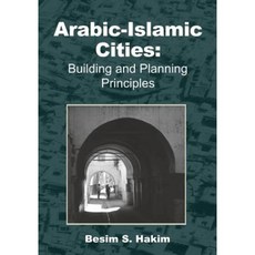 Arabic-Islamic Cities: Building and Planning Principles Paperback, Emergentcity Press