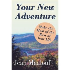 Your New Adventure: Make the Most of the Rest of Your Life Paperback, Xlibris Corporation