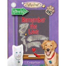 Remember the Love Paperback, F. Robertson Studios, LLC