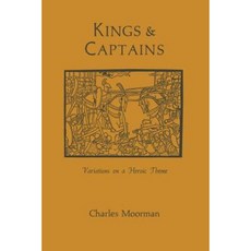 Kings and Captains: Variations on a Heroic Theme Paperback, University Press of Kentucky