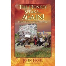 The Donkey Speaks... Again! Could All the Prophets Be Wrong? Paperback, Outskirts Press