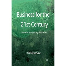 Business for the 21st Century: Towards Simplicity and Trust Paperback, Palgrave MacMillan