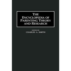 The Encyclopedia of Parenting Theory and Research Hardcover, Greenwood Press