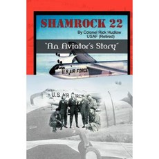 Shamrock 22: An Aviator's Storyd Paperback, Authorhouse