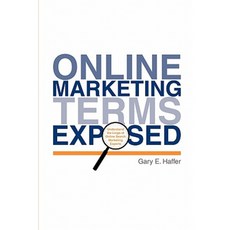 Online Marketing Terms Exposed: Understand the Lingo of Online Search Marketing Experts Paperback, Booksurge Publishing