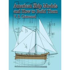 American Ship Models and How to Build Them Paperback, Dover Publications