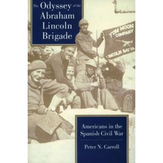 The Odyssey of the Abraham Lincoln Brigade: Americans in the Spanish Civil War Hardcover, Stanford University Press