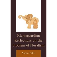 Kierkegaardian Reflections on the Problem of Pluralism Hardcover, Lexington Books