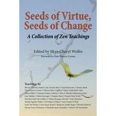 Seeds of Virtue Seeds of Change: A Collection of Zen Teachings Paperback, Temple Ground Press