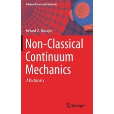 Non-Classical Continuum Mechanics: A Dictionary Hardcover, Springer