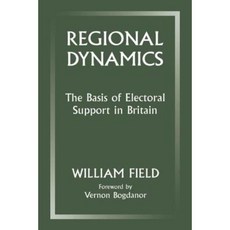 Regional Dynamics: Basis of Electoral Support in Britain Paperback, Taylor & Francis