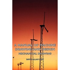 A Manual of Machine Drawing and Design - Mechanical Drawing Paperback, Hesperides Press