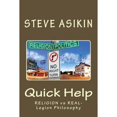 Quick Help: Religion Vs Real-Legion Philosophy Paperback, Createspace