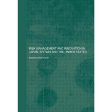 Risk Management and Innovation in Japan Britain and the USA Paperback, Routledge