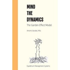 Mind the Dynamics: The Garden Effect Model Paperback, Antonios Gal. Gavalas