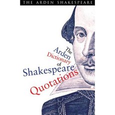 The Arden Dictionary of Shakespeare Quotations Paperback, Bloomsbury Academic
