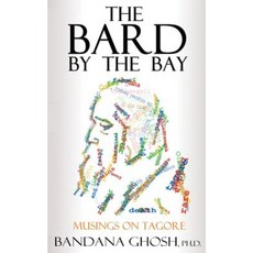 The Bard by the Bay: Musings on Tagore Paperback, Trifid Press