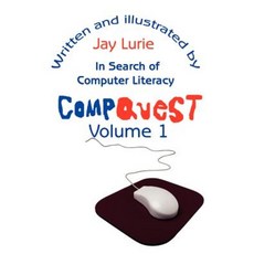 Compquest Volume 1: In Search of Computer Literacy Paperback, Writers Club Press