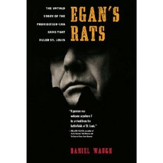 Egan's Rats: The Untold Story of the Prohibition-Era Gang That Ruled St. Louis Hardcover, Cumberland House Publishing