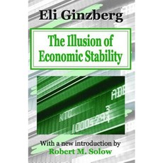 The Illusion of Economic Stability Paperback, Taylor & Francis