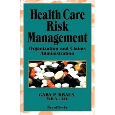 Health Care Risk Management: Organization and Claims Administration Paperback, Beard Books