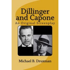 Dillinger and Capone: An Original Screenplay Paperback, Createspace