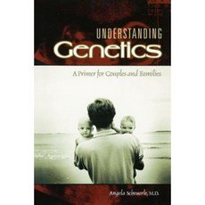 Understanding Genetics: A Primer for Couples and Families Paperback, Praeger