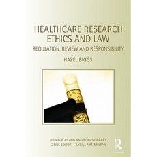 Healthcare Research Ethics and Law: Regulation Review and Responsibility Paperback, Routledge Cavendish